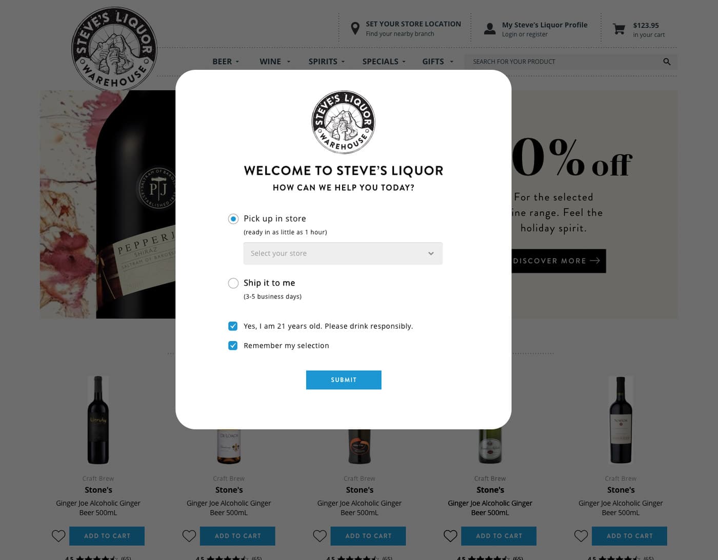 An opening dialog reading 'Welcome to Steve's Liquor. How can we help you today?' with options to pick up in store, ready in as little as one hour, or ship it to me in three to five business days, an age confirmation checkbox, and a remember my selection checkbox.